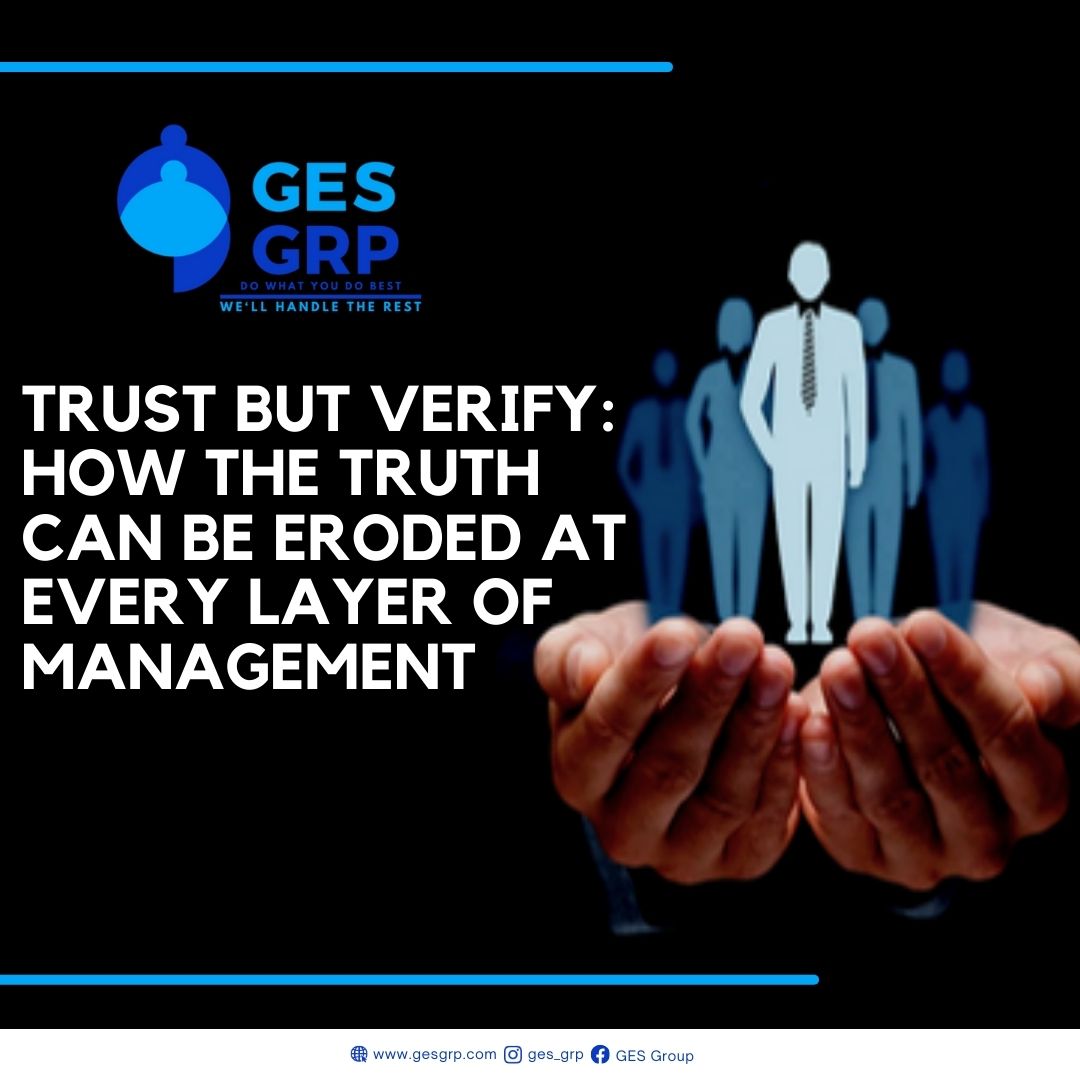 Trust but Verify: How the Truth can be Eroded at Every Layer of Management